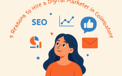 9 Reasons Small Businesses Prefer Hiring a Digital Marketer in Coimbatore