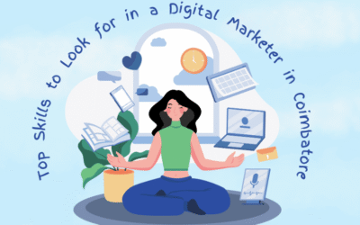 Top Skills to Look for in a Digital Marketer in Coimbatore
